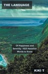 The Language of Happiness and Serenity - T,  Kiki - 9798215020371