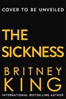 The Sickness: A Psychological Thriller - Britney King - 9798215020630