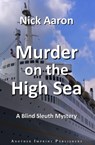 Murder on the High Sea (The Blind Sleuth Mysteries Book 5) - Nick Aaron - 9798215026083