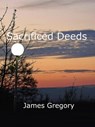 Sacrificed Deeds - James Gregory - 9798215042502