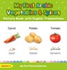 My First Arabic Vegetables & Spices Picture Book with English Translations - Aasma S. - 9798215048092