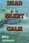 Dead Silent Calm - Mike Jackson - 9798215063286