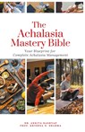The Achalasia Mastery Bible - Dr Ankita Kashyap ; Prof Krishna N Sharma - 9798215066447