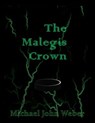 The Malegis Crown - Michael John Weber - 9798215070901