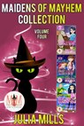 Maidens of Mayhem, Collection 4: Magic and Mayhem Universe - Julia Mills - 9798215072004