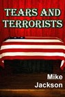 Tears And Terrorists - Mike Jackson - 9798215072332