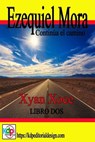 Ezequiel Mora y sus andanzas, continua el camino - Xyan Xoce - 9798215079812