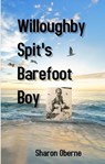 Willoughby Spit's Barefoot Boy - Joseph Warren Brown ; Sharon Oberne - 9798215085585