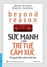 Sức Mạnh Của Trí Tuệ Cảm Xúc - Roger Fisher , Daniel Shapiro - 9798215086131