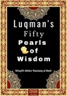Luqman's Fifty Pearls of Wisdom - Shaykh Abdur Razzaaq al Badr - 9798215091753