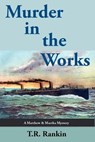 Murder in the Works - T.R. Rankin - 9798215095645