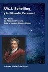 F.W.J. Schelling y la Filosofía Perenne I, Vol. IV de La Filosofía Perenne bajo la lupa de Aldous Huxley - Carmen Idalia Ortiz Rivera - 9798215105016
