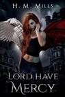 Lord Have Mercy - H. M. Mills - 9798215110485