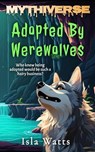 Adopted By Werewolves - Isla Watts - 9798215111567