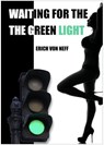 Waiting for the Green Light - Erich von Neff - 9798215113110