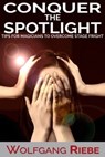 Conquer the Spotlight: Tips for Magicians to Overcome Stage Fright - Wolfgang Riebe - 9798215123683