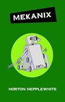Mekanix - Horton Hepplewhite - 9798215147436