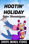 Hootin’ Holiday - Cheryl McNeil Fisher - 9798215151372