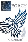 Legacy - A.K. Adler - 9798215164815