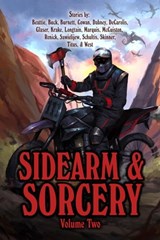 Sidearm & Sorcery Volume Two, Bryce Beattie ; Beth Buck ; Misha Burnett ; JD Cowan ; Nathan Dabney ; Michael DeCarolis ; Dale W Glaser ; James Krake ; John Longtain ; TJ Marquis ; Jason J. McCuiston ; Z. M. Renick ; Frank Sawielijew ; Mark J Schultis ; David Skinner ; H. A. Titus ; Lu -  - 9798215166888