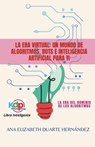La Era Virtual - Ana Elizabeth Duarte Hernandez - 9798215188187