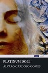Platinum Doll - Álvaro Cardoso Gomes ; Milton M. Azevedo - 9798215188255