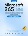 Microsoft Office 365 Bible: 10:1 Mastery | Excel in Your Profession, Enhance Time Management, and Foster Exceptional Collaboration [III EDITION] - Kevin Pitch - 9798215193969