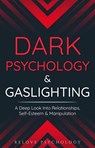 Dark Psychology & Gaslighting: A Deep Look Into Relationships, Self-Esteem & Manipulation - Relove Psychology - 9798215204412