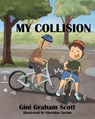 My Collision - Gini Graham Scott - 9798215216729
