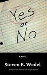 Yes or No - Steven E. Wedel - 9798215222416