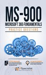 MS-900: Microsoft 365 Fundamentals Practice Questions First Edition - IP Specialist - 9798215231050