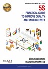 5S practical guide to improve quality and productivity - Luis Socconini ; Marco Barrantes - 9798215245569