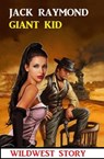 Giant Kid - Jack Raymond - 9798215254844