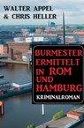 Burmester ermittelt in Rom und Hamburg: Kriminalroman - Walter Appel ; Chris Heller - 9798215277386