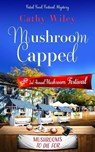 Mushroom Capped - Cathy Wiley - 9798215280461