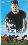 His Vow to Respect - Shanae Johnson - 9798215284513