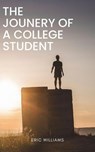 The Journey Of A College Student - Eric williams - 9798215295373