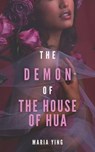 The Demon of the House of Hua - Maria Ying - 9798215318775