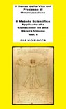 Il Senso della Vita nel Processo di Umanizzazione: Il Metodo Scientifico Applicato alla Condizione ed alla Natura Umana - Vol. 1 - Giano Rocca - 9798215343838