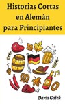 Historias Cortas en Alemán para Principiantes - Daria Ga¿ek - 9798215368589