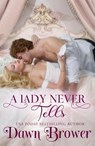 A Lady Never Tells - Dawn Brower - 9798215372906
