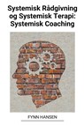 Systemisk Rådgivning og Systemisk Terapi - Fynn Hansen - 9798215383612