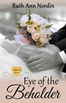 Eye of the Beholder - Ruth Ann Nordin - 9798215384732