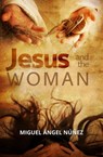 Jesus and the woman - Miguel Ángel Núñez - 9798215395370
