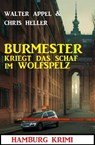 Burmester kriegt das Schaf im Wolfspelz: Hamburg Krimi - Chris Heller ; Walter Appel - 9798215407127