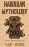Hawaiian Mythology - Sebastian Berg - 9798215416167