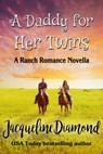 A Daddy for Her Twins: A Ranch Romance Novella - Jacqueline Diamond - 9798215419618