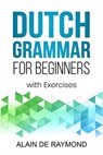 Dutch Grammar for Beginners - Alain de Raymond - 9798215423820