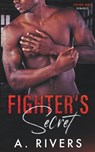 Fighter's Secret - A. Rivers ; Alexa Rivers - 9798215426944