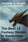 The Best 13 Fantasy Stories In September 2022 - Alfred Bekker ; Hendrik M. Bekker - 9798215427545